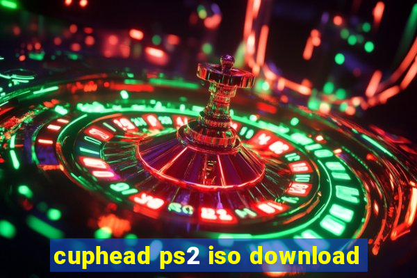 cuphead ps2 iso download